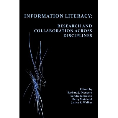 预订 Information Literacy: Research and Collaboration across Disciplines: 9781607326571