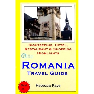 预订 Romania Travel Guide: Sightseeing, Hotel, Restaurant & Shopping Highlights: 9781505578591