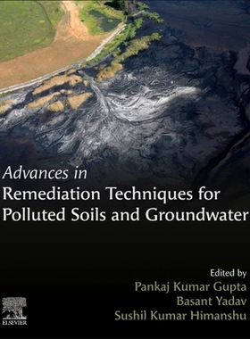 【预订】Advances in Remediation Techniques for Polluted Soils and Groundwater 9780128238301
