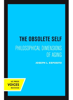 预订 The Obsolete Self: Philosophical Dimensions of Aging: 9780520372351