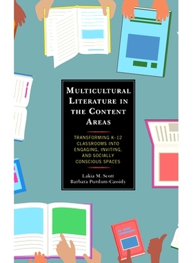预订 Multicultural Literature in the Content Areas: Transforming K–12 Classrooms Into Engaging, Inviting, and Socially
