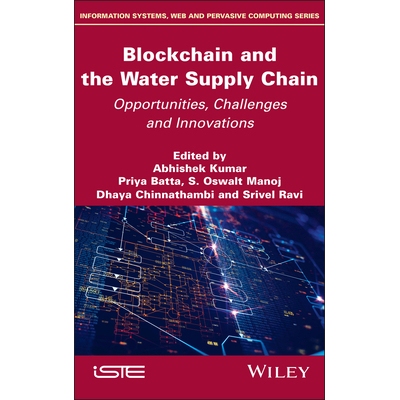预订 Blockchain and the Water Supply Chain Opportunities, Challenges and Innovations 区块链与供水供应链：机遇、挑战与创