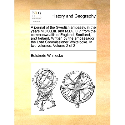 预订 A journal of the Swedish ambassy, in the years M.DC.LIII. and M.DC.LIV. from the commonwealth of England, Scotland,