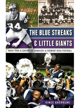 预订 The Blue Streaks & Little Giants: More Than a Century of Sandusky & Fremont Ross Football: 9781540233264