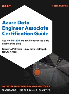 预订 Azure Data Engineer Associate Certification Guide - Second Edition: Ace the DP-203 exam with advanced data engineer