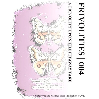 预订 Frivolities 004 A Frivolity Upon The Flyaway Take: 9798210063915