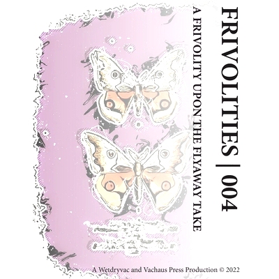 预订 Frivolities 004 A Frivolity Upon The Flyaway Take: 9798210063915