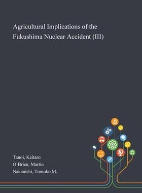 [预订]Agricultural Implications of the Fukushima Nuclear Accident (III) 9781013274275