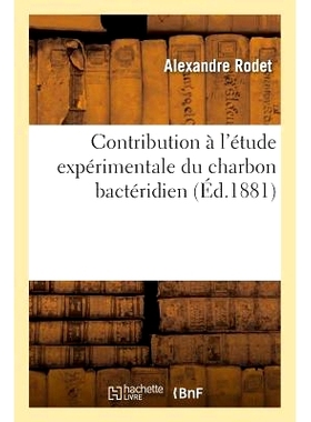 预订 Contribution À l’Étude Expérimentale Du Charbon Bactéridien 对细菌炭实验研究的贡献: 9782011341303