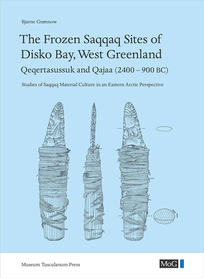 【预订】The Frozen Saqqaq Sites of Disko Bay, West Greenland 9788763545617