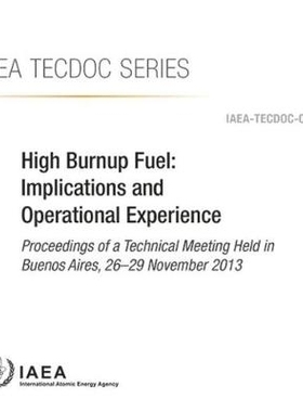 预订 High Burnup Fuel: Implications and Operational Experience: Proceedings of a Technical Meeting Held in  Buenos Aires
