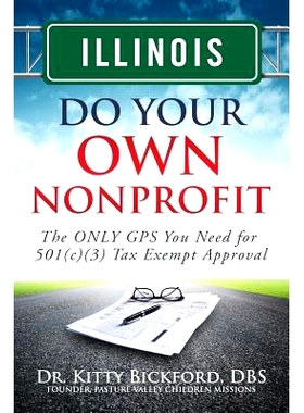 预订 Illinois Do Your Own Nonprofit: The ONLY GPS You Need for 501c3 Tax Exempt Approval: 9781633080287