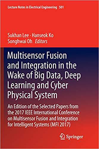 【预售】Multisensor Fusion and Integration in the Wake of Big Data, Deep Learning and Cyber Physical System