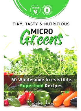 预订 Tiny, Tasty & Nutritious Microgreens: 50 Wholesome Irresistible Superfood Recipes: 9798362345877