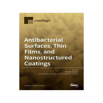 [预订]Antibacterial Surfaces, Thin Films, and Nanostructured Coatings 9783036516325