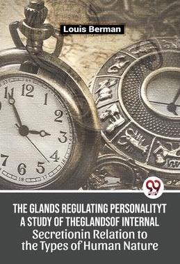 [预订]The Glands Regulating Personality A Study Of The Glands Of Internal Secretion In Relation To The Typ 9789357487467