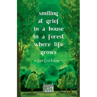 预订 Smiling at Grief in a House in a Forest Where Life Grows: 9781911540250