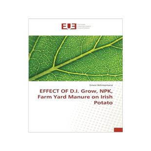 [预订]EFFECT OF D.I. Grow, NPK, Farm Yard Manure on Irish Potato 9783330865143