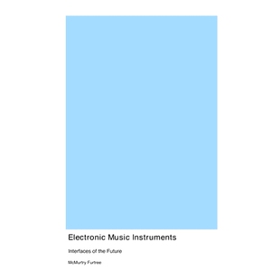 Instruments Interfaces 预订 Future Music the 9781779610621 Electronic