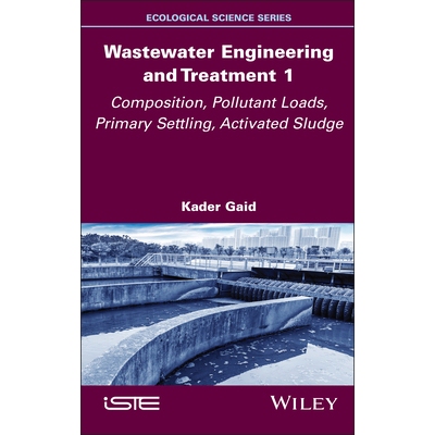 预订 Wastewater Engineering and Treatment 1 Composition, Pollutant Loads, Primary Settling, Activated Sludge 97818366905