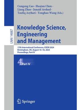 预订 Knowledge Science, Engineering and Management: 17th International Conference, KSEM 2024, Birmingham, UK, August 16