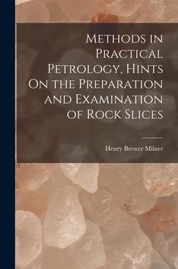 [预订]Methods in Practical Petrology, Hints On the Preparation and Examination of Rock Slices 9781018501826