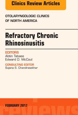 【预订】Refractory Chronic Rhinosinusitis, An Issue of Otolaryngologic Clinics of North America