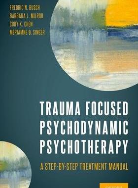 [预订]Trauma Focused Psychodynamic Psychotherapy 9780197574355