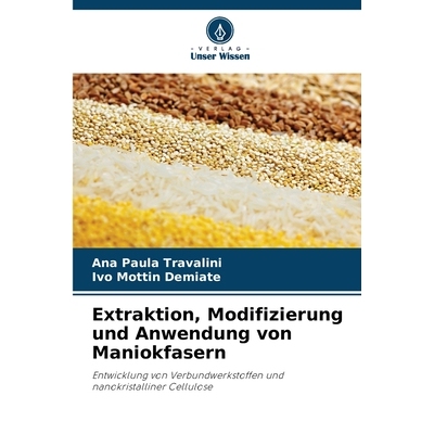 预订 Extraktion, Modifizierung und Anwendung von Maniokfasern: Entwicklung von Verbundwerkstoffen und nanokristalliner C