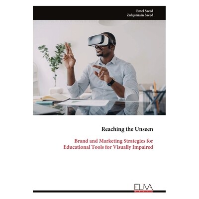 预订 Reaching the Unseen: Brand and Marketing Strategies for Educational Tools for Visually Impaired 9789999329231