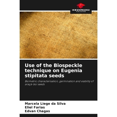 预订 Use of the Biospeckle technique on Eugenia stipitata seeds: Biometric characterisation, germination and viability o