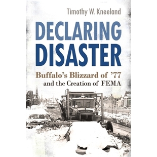 and Declaring 预订 the 宣告灾难：布法罗77年 Buffalo’s FEMA Disaster 暴风雪和联邦应急管理 Blizzard Creation ’77