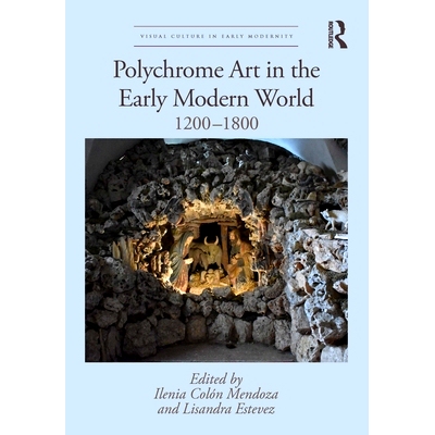 预订 Polychrome Art in the Early Modern World: 1200–1800 近代早期世界的多彩艺术：1200-1800: 9780367436353