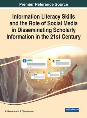 [预订]Information Literacy Skills and the Role of Social Media in Disseminating Scholarly Information in t 9781668488058