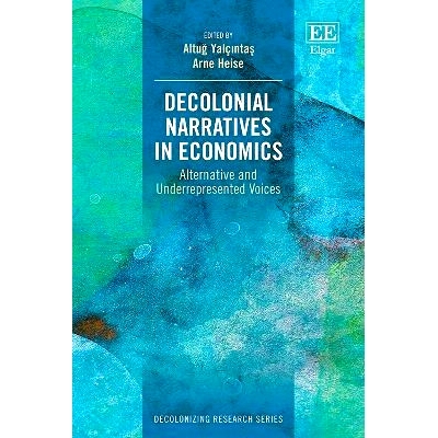 预订 Decolonial Narratives in Economics: Alternative and Underrepresented Voices 经济学中的非殖民化叙事: 9781035329632