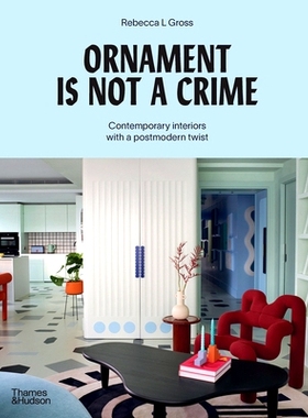 预订 Ornament Is Not A Crime A Postmodern Reimagining Of Contempo 装饰不是犯罪当代当代的后现代重新想象: 9781760763084