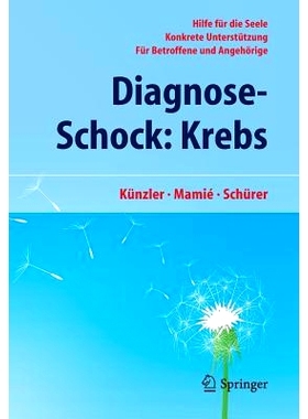 预订 Diagnose-Schock: Krebs: Hilfe für die Seele - Konkrete Unterstützung - Für Betroffene und Angehörige: 978364224
