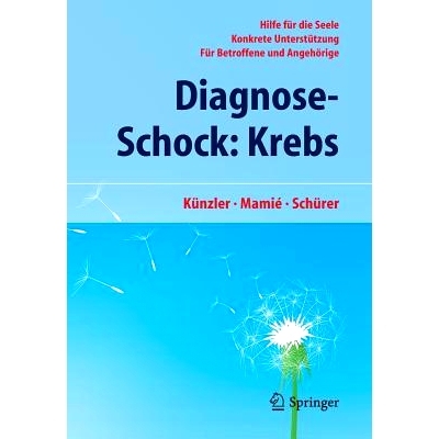 预订 Diagnose-Schock: Krebs: Hilfe für die Seele - Konkrete Unterstützung - Für Betroffene und Angehörige: 978364224
