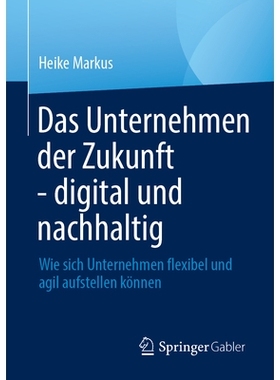 预订 Das Unternehmen der Zukunft - digital und nachhaltig: Wie sich Unternehmen flexibel und agil aufstellen können: 97