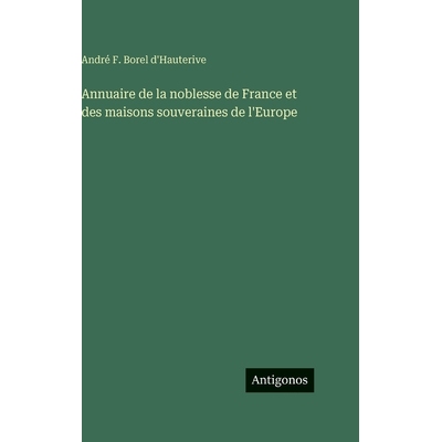 预订 Annuaire de la noblesse de France et des maisons souveraines de l’Europe: 9783386628747