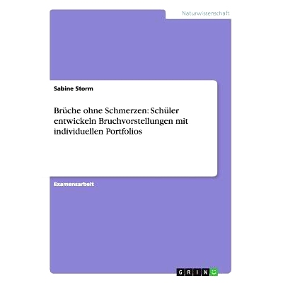 预订 Bruche Ohne Schmerzen: Schuler Entwickeln Bruchvorstellungen Mit Individuellen Portfolios: 9783656205333