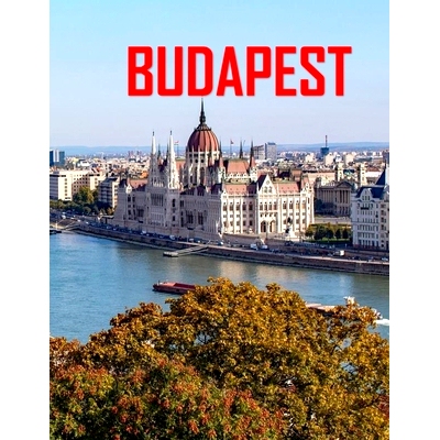 预订 Budapest: Unveiling the Enchanting Heart of Eastern Europe coffee table book .: 9798860901742