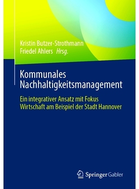 预订 Kommunales Nachhaltigkeitsmanagement: Ein Integrativer Ansatz Mit Fokus Wirtschaft Am Beispiel Der Stadt Hannover:
