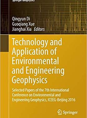 【预售】Technology and Application of Environmental and Engineering Geophysics: Selected Papers of the 7th Interna...