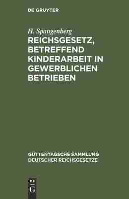【预订】Reichsgesetz, betreffend Kinderarbeit in gewerblichen Betrieben 9783111269542