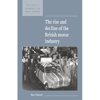 预订 The Rise and Decline of the British Motor Industry: 9780521557702