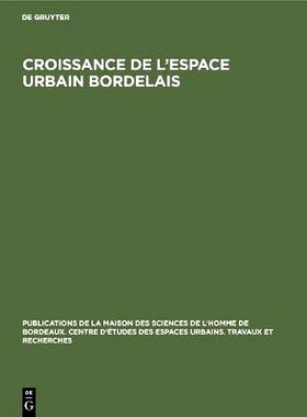 预订 Croissance de l’espace urbain bordelais: Actes du Séminaire d’étude des espaces urbains bordelais: 978311118717