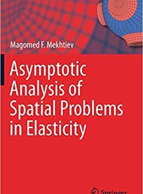 【预售】Asymptotic Analysis of Spatial Problems in Elasticity