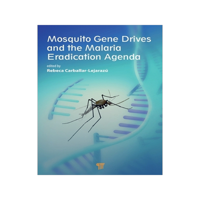[预订]Mosquito Gene Drives and the Malaria Eradication Agenda