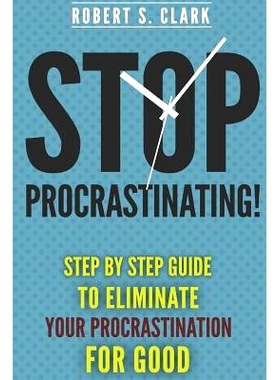 预订 S* Procrastinating!: Step by Step guide to Eliminate your procrastination for good: 9781502809834